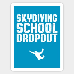 Skydiving School Dropout Skydiver Sticker